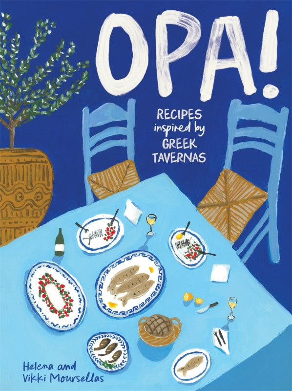 Opa! By Helena & Vikki Moursellas