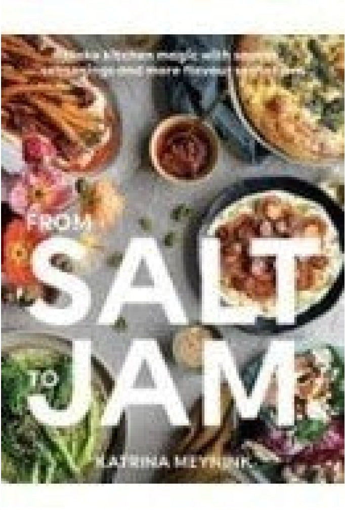 From Salt To Jam By Katrina Meynink