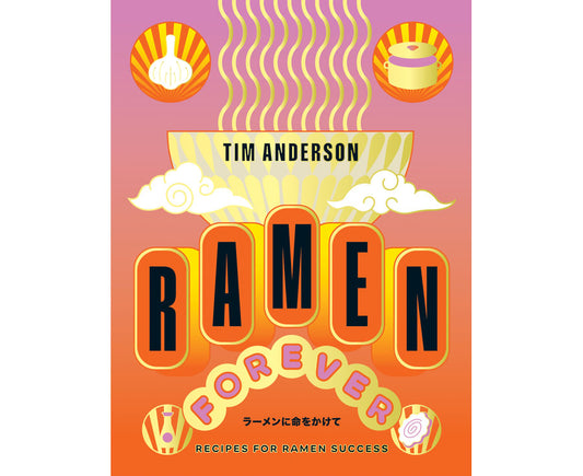 Ramen Forever By Tim Anderson