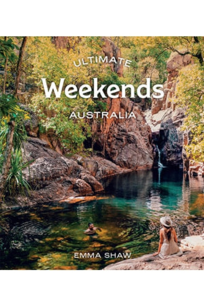 ULTIMATE WEEKENDS: AUSTRALIA BY EMMA SHAW