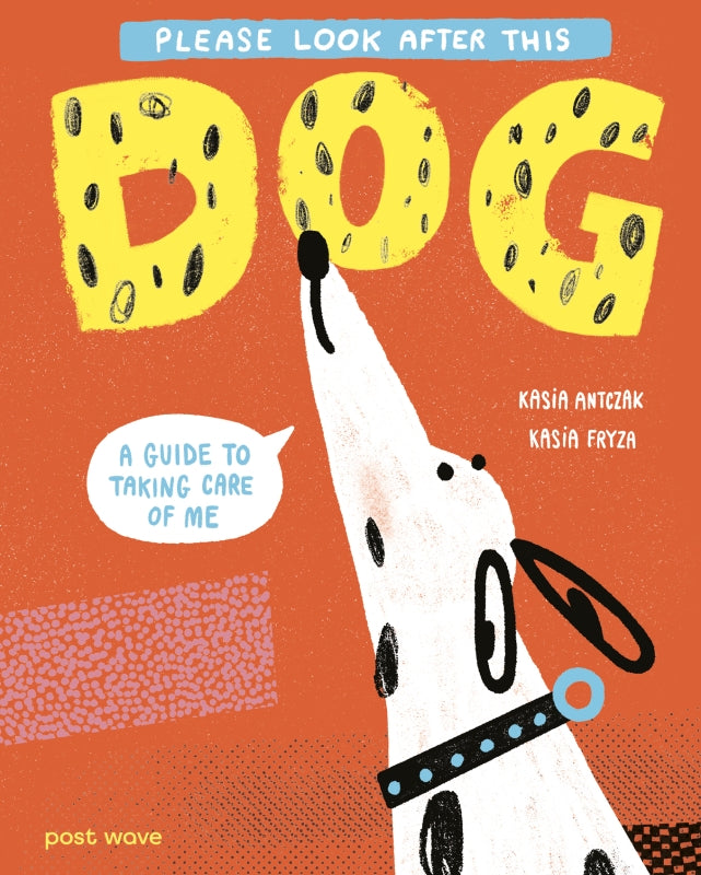 Please Look After This Dog By Kasia Antczak & Kasia Fryza