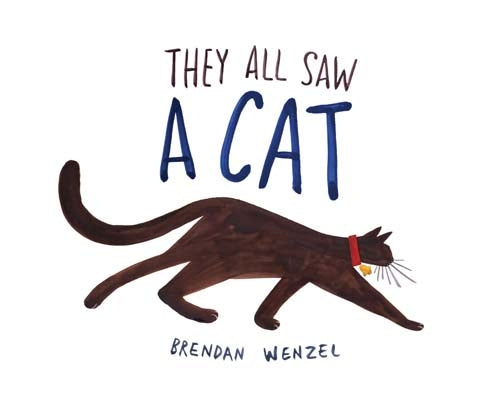 They All Saw A Cat By Brendan Wenzel