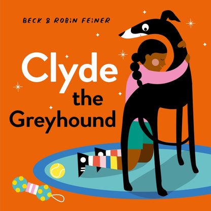 Clyde The Greyhound By Beck & Robin Feiner