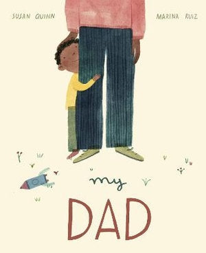 My Dad By Susan Quinn & Marina Ruiz