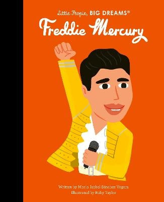 Little People, Big Dreams - Freddie Mercury By Isabel Sanchez Vegara