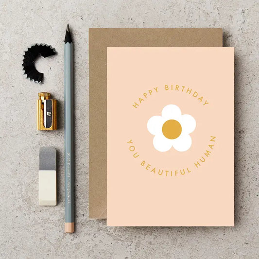 Katie Leamon - Happy Birthday You Beautiful Human - Daisy - Greeting Card