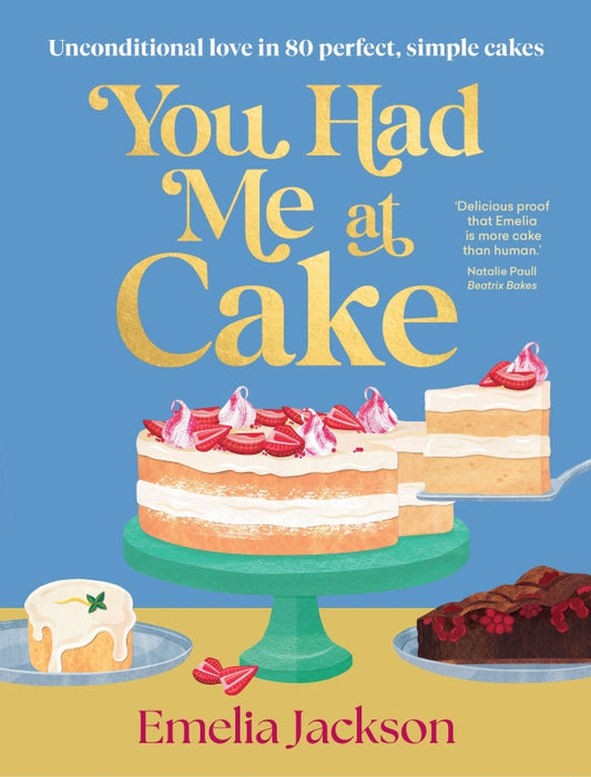 You Had Me At Cake By Emelia Jackson