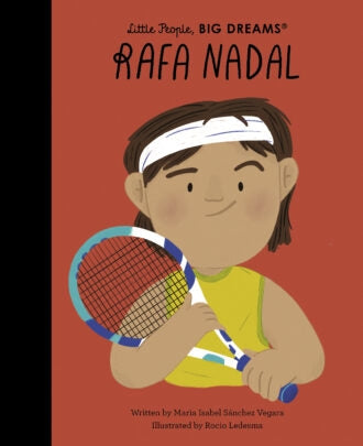 Little People, Big Dreams - Rafa Nadal By Isabel Sanchex Vegara