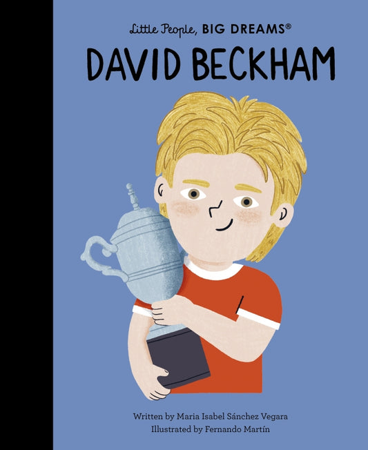 Little People, Big Dreams - David Beckham By Isabel Sanchez Vegara