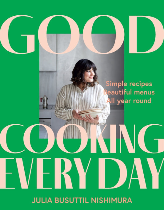 Good Cooking Everyday By Julia Busuttil Nishimura