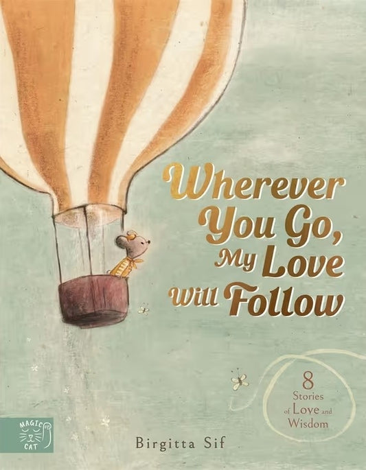 Wherever You Go, My Love Will Follow - By Birgitta Sif