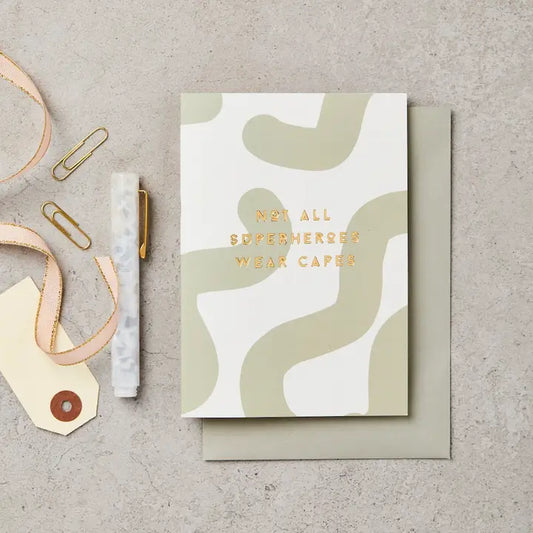 Katie Leamon - Not All Superheroes Wear Capes - Greeting Card