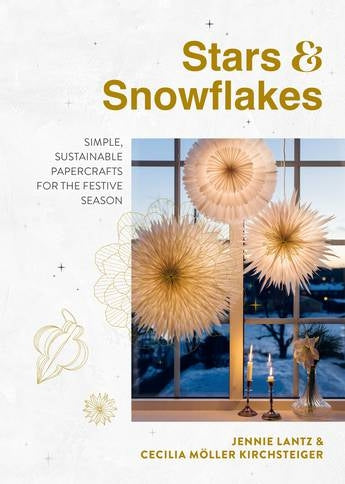 Stars & Snowflakes By Jennie Lantz & Cecilia Moller Kirchsteiger