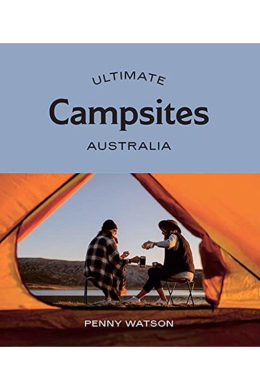 ULTIMATE CAMPSITES BY PENNY WATSON