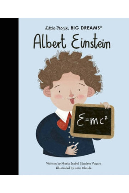 LITTLE PEOPLE, BIG DREAMS - ALBERT EINSTEIN BY ISABEL SANCHEZ VEGARA