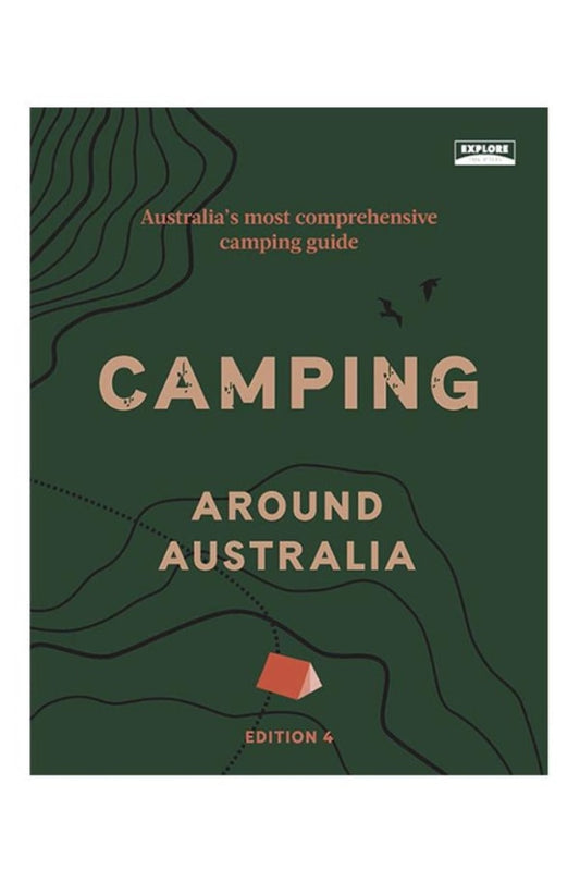 CAMPING AROUND AUSTRALIA 4TH ED BY EXPLORE AUSTRALIA