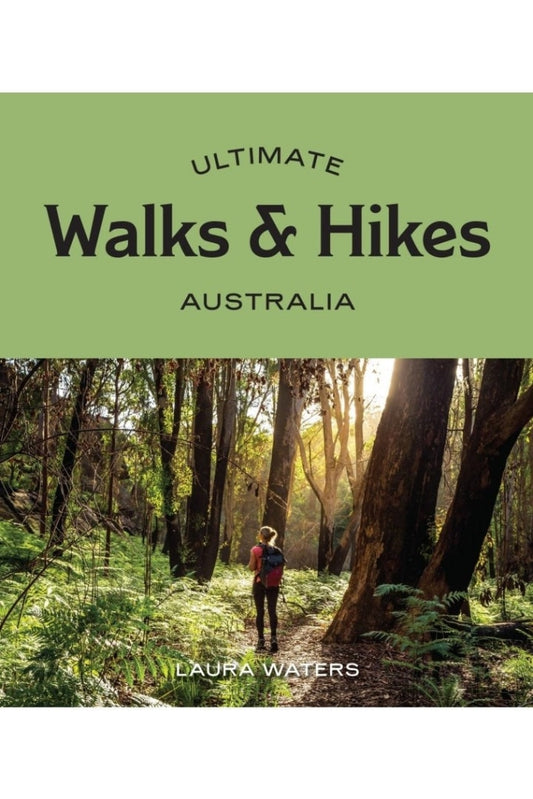 Ultimate Walks & Hikes: Australia By La